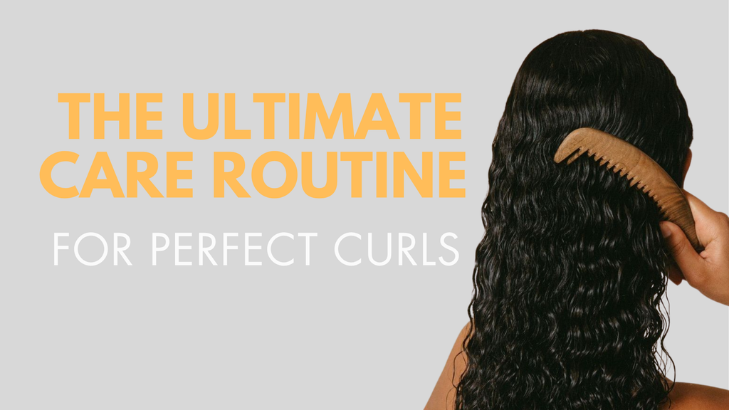 The Ultimate Care Routine for Perfect Curls