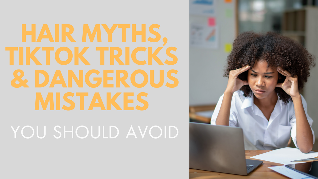 Hair Myths, TikTok Tricks & Dangerous Mistakes You Should Avoid